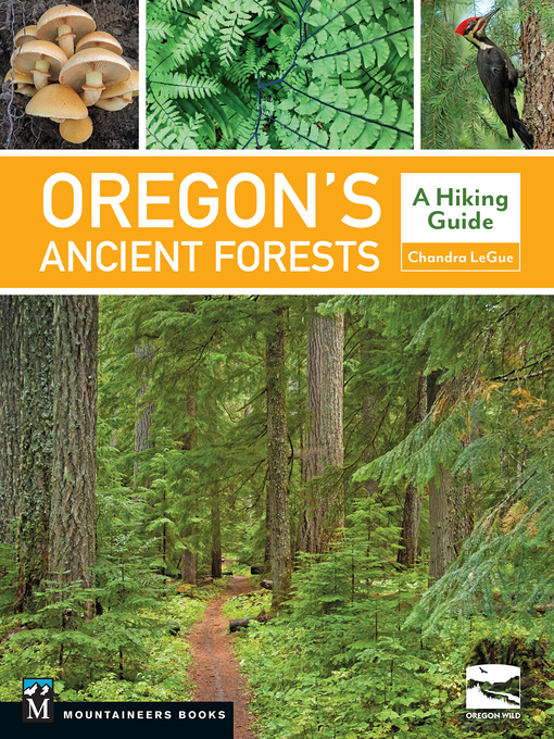 Title details for Oregon's Ancient Forests by Chandra LeGue - Available